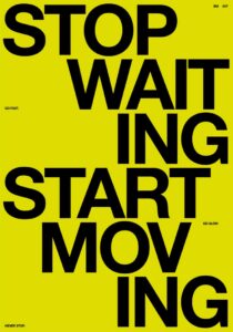 stop waiting start moving 517 by brad mead
